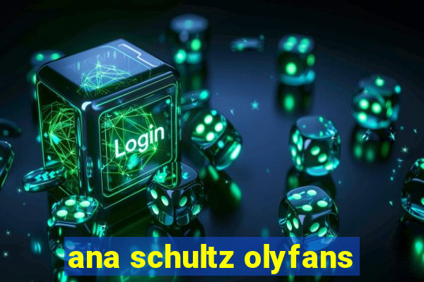 ana schultz olyfans